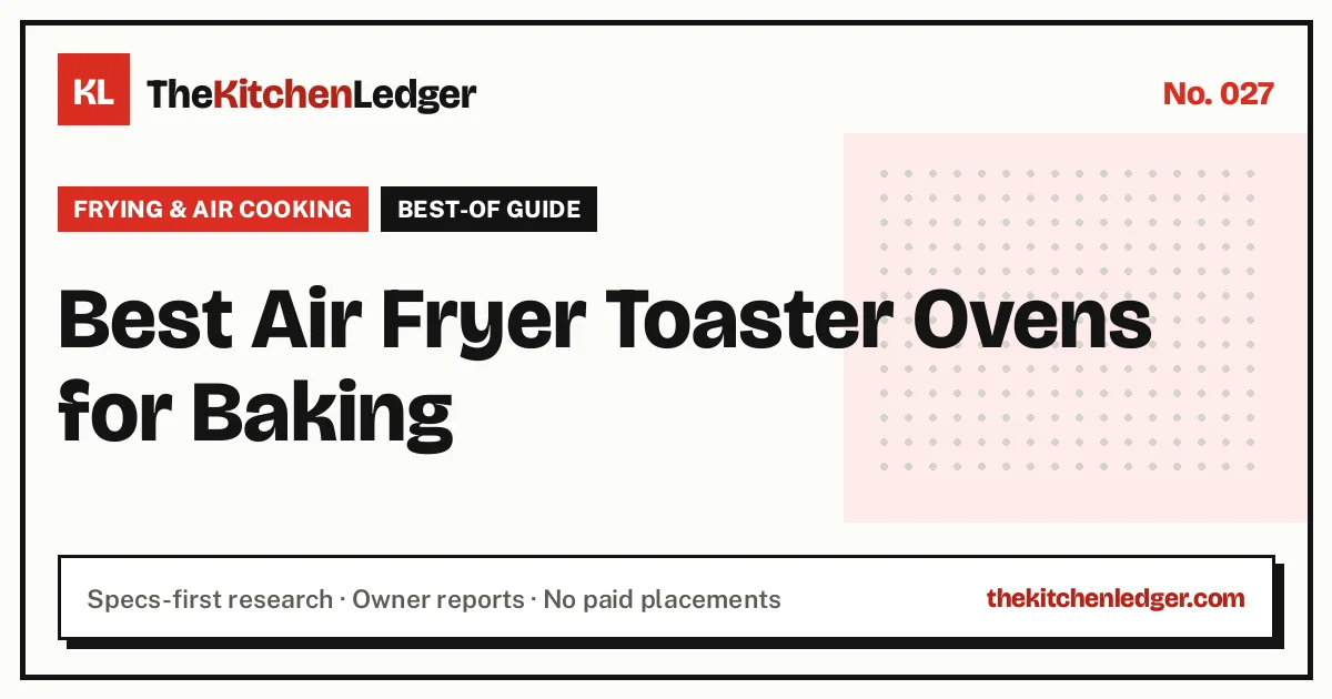 Best Air Fryer Toaster Ovens for Baking