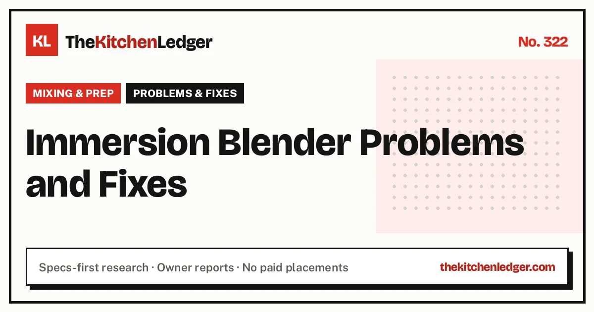 Immersion Blender Problems and Fixes