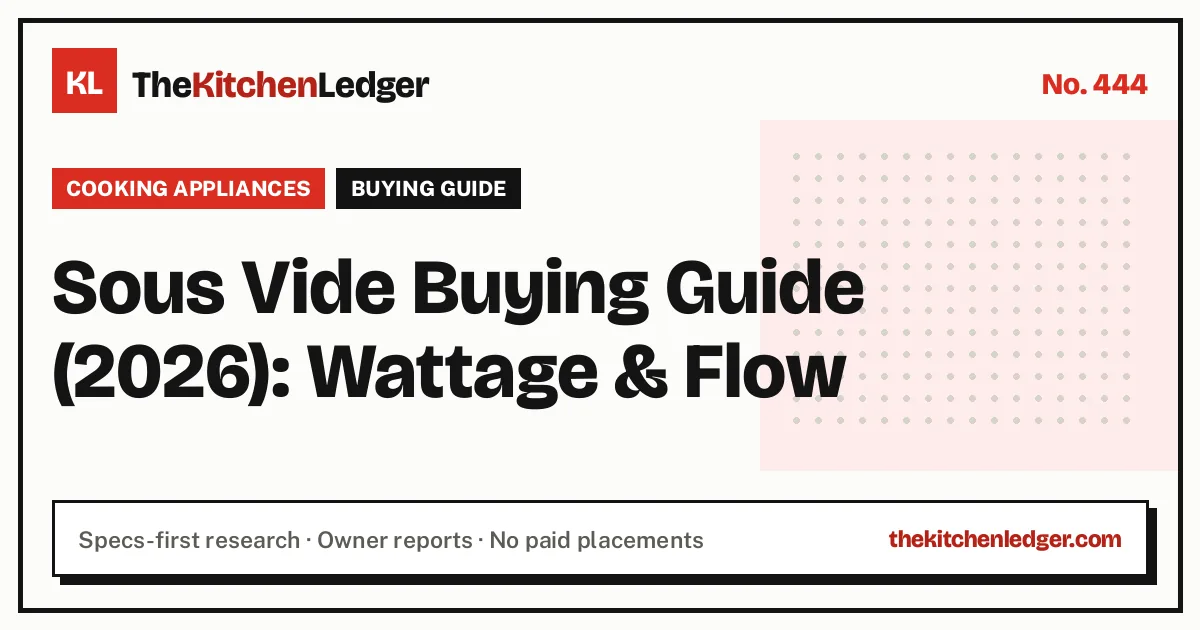 Sous Vide Buying Guide (2026): Wattage & Flow