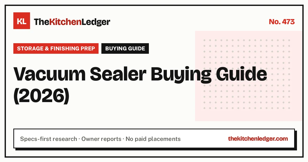 Vacuum Sealer Buying Guide (2026)