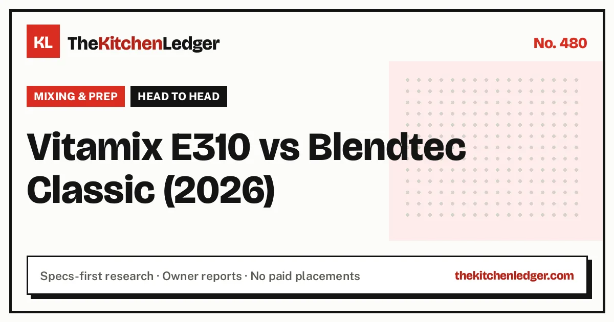 Vitamix E310 vs Blendtec Classic (2026)